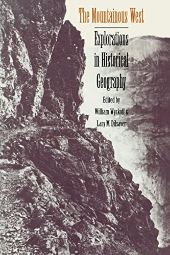 Imagen de archivo de The Mountainous West: Explorations in Historical Geography a la venta por HPB-Ruby