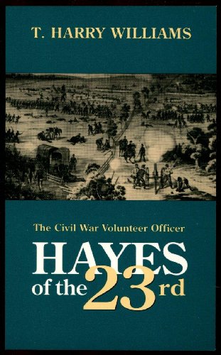 Beispielbild fr Hayes of the Twenty-Third : The Civil War Volunteer Officer zum Verkauf von Better World Books