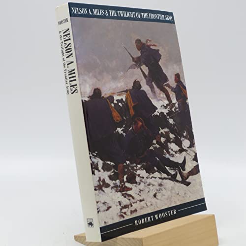 Beispielbild fr Nelson A. Miles and the Twilight of the Frontier Army zum Verkauf von Better World Books