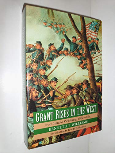 Imagen de archivo de Grant Rises in the West: From Iuka to Vicksburg, 1862-1863 a la venta por Ergodebooks
