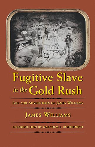 9780803298125: Fugitive Slave in the Gold Rush: Life and Adventures of James Williams (Blacks in the American West)