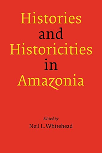 Beispielbild fr Histories and Historicities in Amazonia. zum Verkauf von Powell's Bookstores Chicago, ABAA