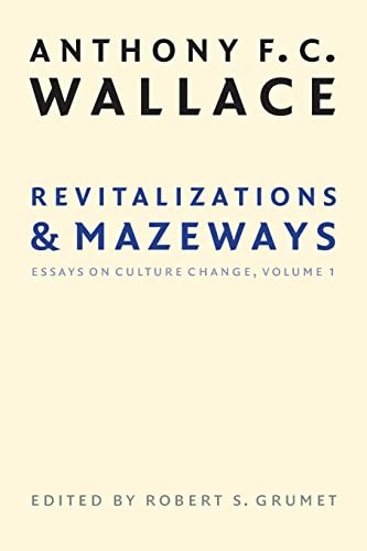 9780803298361: Revitalizations and Mazeways: Essays on Culture Change, Volume 1