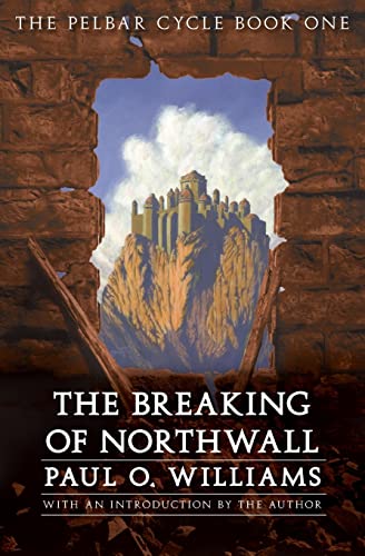 Beispielbild fr The Breaking of Northwall: The Pelbar Cycle, Book One (Beyond Armageddon) zum Verkauf von BooksRun