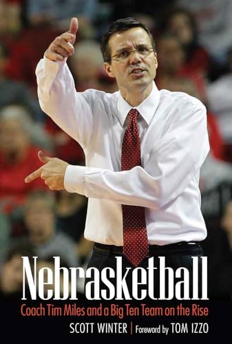 Stock image for Nebrasketball: Coach Tim Miles and a Big Ten Team on the Rise for sale by ThriftBooks-Dallas