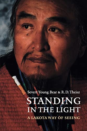 Stock image for Standing in the Light: A Lakota Way of Seeing (American Indian Lives) for sale by SecondSale