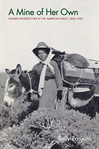 Stock image for A Mine of Her Own: Women Prospectors in the American West, 1850-1950 for sale by ThriftBooks-Dallas