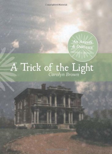 Stock image for A Trick of the Light (An Angels & Outlaws Historical Romance) for sale by SecondSale