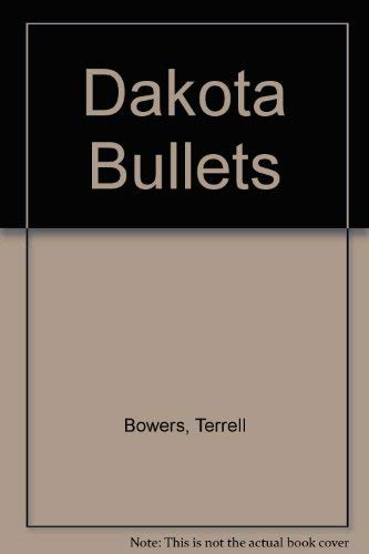 9780803484108: Dakota Bullets
