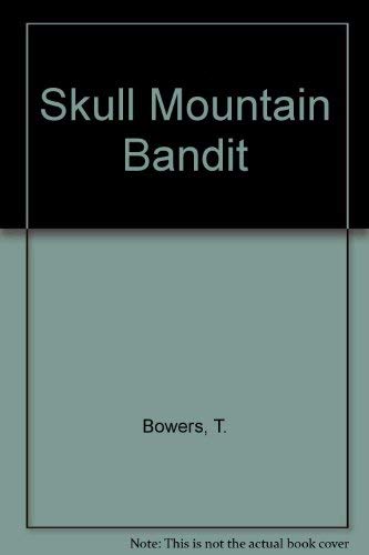 Beispielbild fr Skull Mountain Bandit zum Verkauf von Flying Danny Books