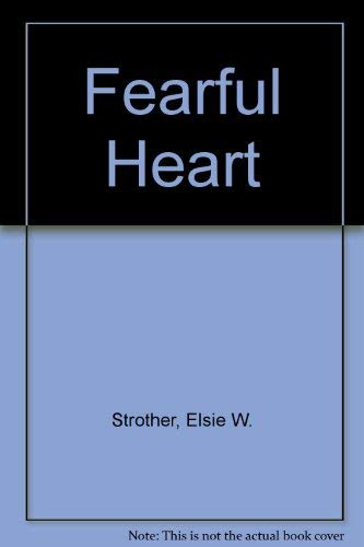 Stock image for Fearful Heart [Dec 01, 1987] Strother, Elsie W. for sale by Sperry Books