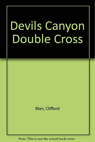 9780803487444: Devils Canyon Double Cross