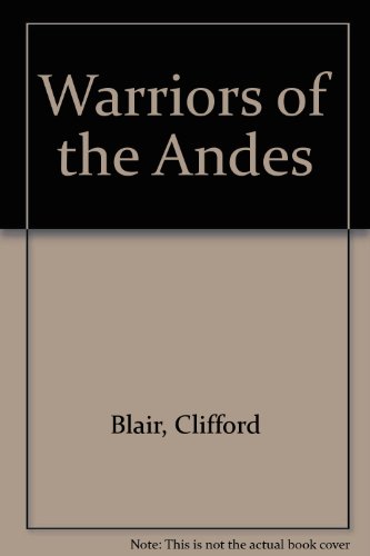 Beispielbild fr Warriors of the Andes zum Verkauf von Better World Books