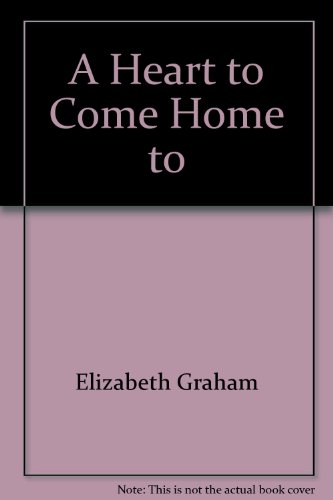 A Heart to Come Home to (Avalon Romances) (9780803489356) by Elizabeth Graham