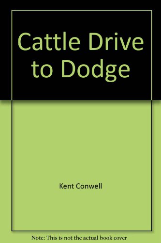 Beispielbild fr Cattle Drive to Dodge zum Verkauf von ThriftBooks-Dallas