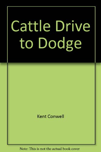 Stock image for Cattle Drive to Dodge for sale by ThriftBooks-Dallas