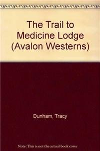 Stock image for The Trail to Medicine Lodge for sale by Better World Books