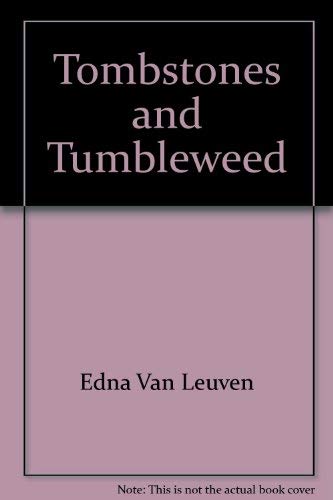 9780803490901: Tombstones and Tumbleweed by Edna Van Leuven