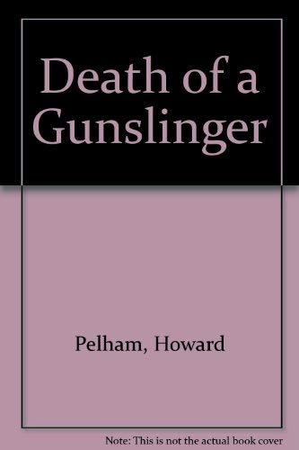 Beispielbild fr Death of a Gunslinger zum Verkauf von Better World Books
