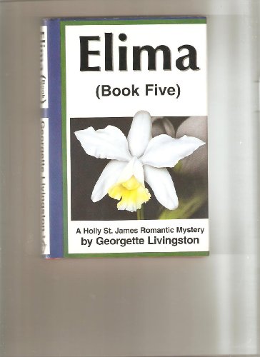 Imagen de archivo de Elima: (Book Five) (Holly St. James Romantic Mystery , No 5) a la venta por Ergodebooks