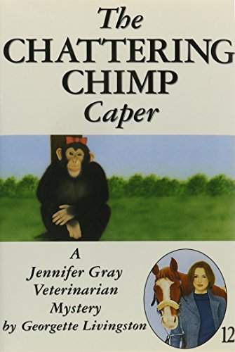 Stock image for The Chattering Chimp Caper (A Jennifer Gray Veterinarian Mystery) for sale by Anna's Books
