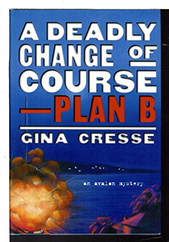 Imagen de archivo de A Deadly Change of Course: Plan B a la venta por ThriftBooks-Atlanta