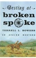 Stock image for Destiny at Broken Spoke - An Avalon Western for sale by Aaron Books