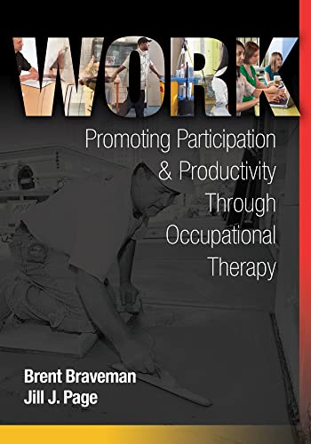 Beispielbild fr Work : Promoting Participation and Productivity Through Occupational Therapy zum Verkauf von Better World Books