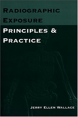 Stock image for Radiographic Exposure: Principles and Practice for sale by SecondSale
