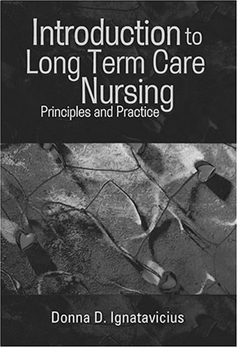 Imagen de archivo de Introduction to Long Term Care Nursing: Principles and Practice a la venta por Wonder Book