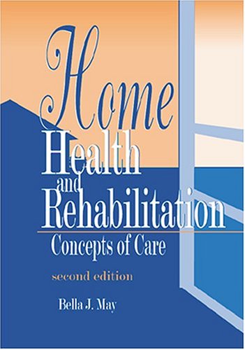 Beispielbild fr Home Health and Rehabilitation : Concepts of Care zum Verkauf von Better World Books