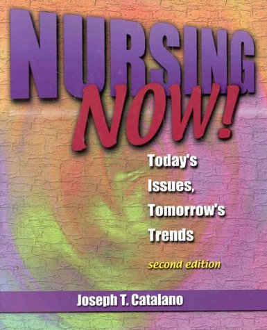 Beispielbild fr Nursing Now: Today's Issues, Tomorrow's Trends zum Verkauf von Irish Booksellers