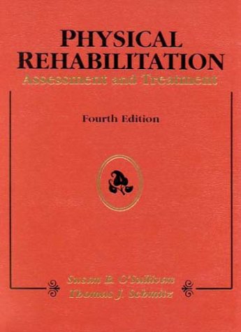 Beispielbild fr Physical Rehabilitation : Assessment and Treatment zum Verkauf von Better World Books