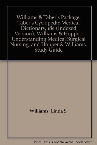 Williams & Taber's Package: Taber's Cyclopedic Medical Dictionary, 18e (Indexed Version), Williams & Hopper: Understanding Medical Surgical Nursing, and Hopper & Williams: Study Guide (9780803605374) by Williams, Linda S.; Hopper, Paula D.; Williams; Hopper; Tabers