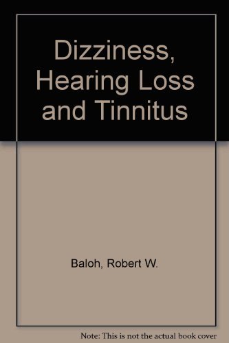 Imagen de archivo de Dizziness, Hearing Loss and Tinnitus : The Essentials of Neurotology a la venta por Better World Books