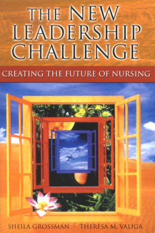 Imagen de archivo de The New Leadership Challenge: Creating the Future of Nursing a la venta por Books From California