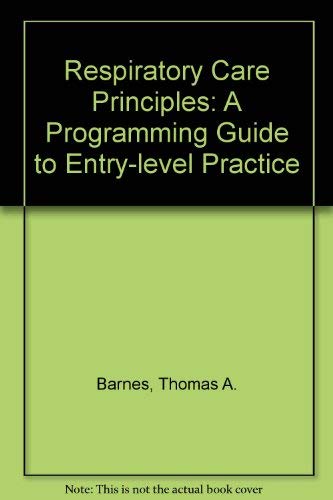 Imagen de archivo de Respiratory Care Principles : A Programmed Guide to Entry-Level Practice a la venta por Better World Books