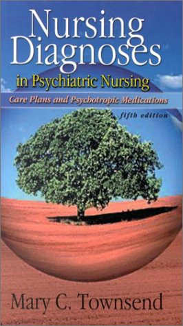 Nursing Diagnoses in Psychiatric Nursing: Care Plans and Psychotropic Medications (9780803607033) by Mary C. Townsend