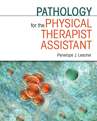 Pathology for the Physical Therapist Assistant Pathology for the Physical Therapist Assistant Pat...