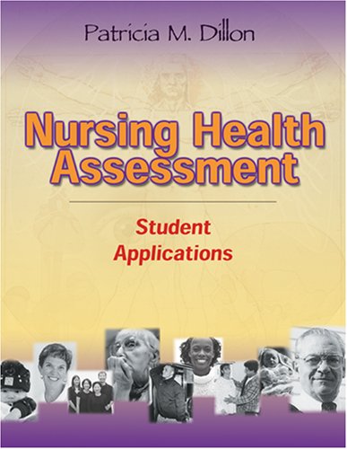 Nursing Health Assessment: Student Applications (9780803608900) by Dillon PhD RN, Patricia M.