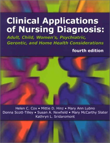 Imagen de archivo de Clinical Applications of Nursing Diagnosis: Adult, Child, Women's Psychiatric, Gerontic & Home Health Considerations a la venta por HPB-Diamond