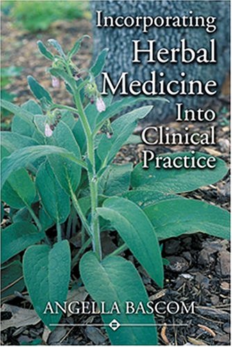 Stock image for Incorporating Herbal Medicine into Clinical Practice for sale by Books of the Smoky Mountains