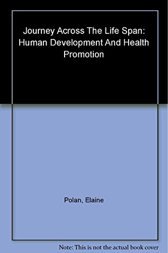 Stock image for Journey Across the Life Span: Human Development and Health Promotion for sale by Better World Books