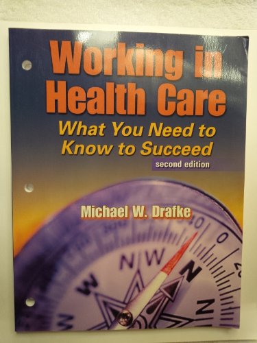 Beispielbild fr Working in Health Care : What You Need to Know to Succeed zum Verkauf von Better World Books