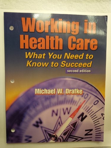 Stock image for Working in Health Care: What You Need to Know to Succeed for sale by Your Online Bookstore