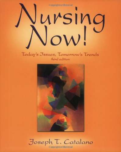 Imagen de archivo de Nursing Now: Today's Issues, Tomorrow's Trends a la venta por Wonder Book