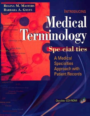 Medical Terminology Specialties: A Medical Specialties Approach (9780803610453) by Masters, Regina M.; Gylys, Barbara A.; Venes, Donald
