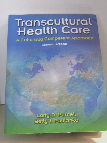 Transcultural Health Care: A Culturally Competent Approach (Transcultural Healthcare (Purnell)) (9780803610576) by Purnell PhD RN FAAN, Larry D.; Paulanka EdD RN, Betty