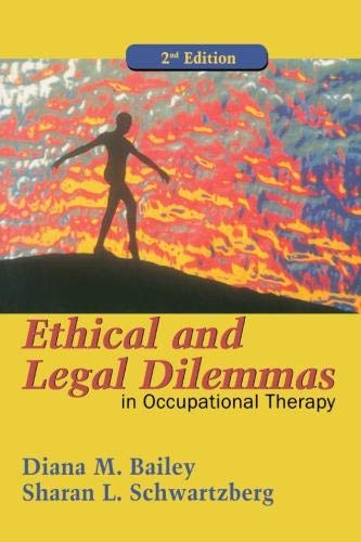 Beispielbild fr Ethical and Legal Dilemmas in Occupational Therapy zum Verkauf von Gulf Coast Books
