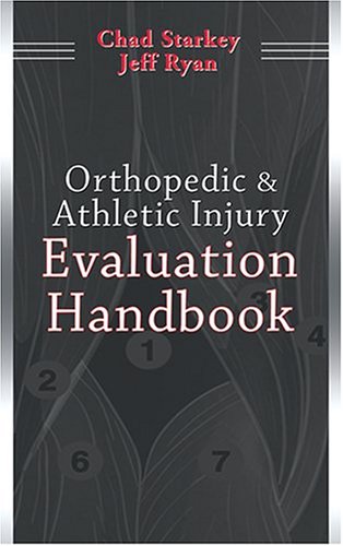 Orthopedic & Athletic Injury Evaluation Handbook (9780803611047) by Brown, Sara; Ryan, Jeffrey; Starkey, Chad